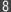 8